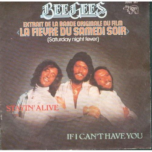 Stayin' Alive (3'29) / If I Can't Have You (3'25) - Extrait De La B.O. Du Film "La Fièvre Su Samedi Soir".