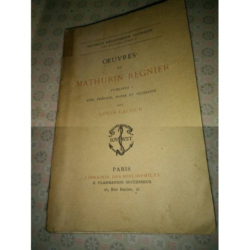 Oeuvres De Mathurin Régnier / Publiées Avec Préface, Notes Et Glossaires Par Louis Lacour
