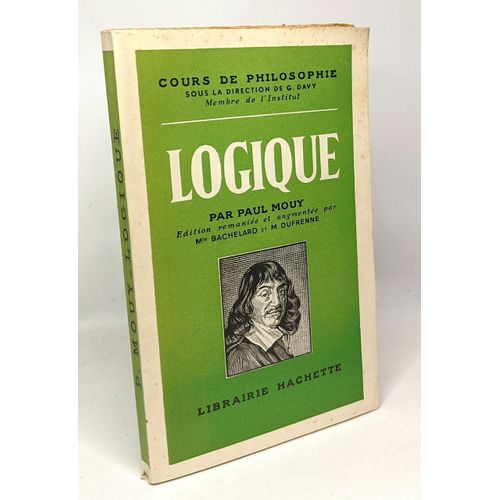 Logique - Cours De Philosophie - Édition Remaniée Et Augmentée Par Bachelard Et Dufrenne