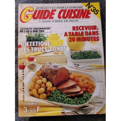 Guide Cuisine N° 35 : Recevoir A Table Dans 20 Minutes