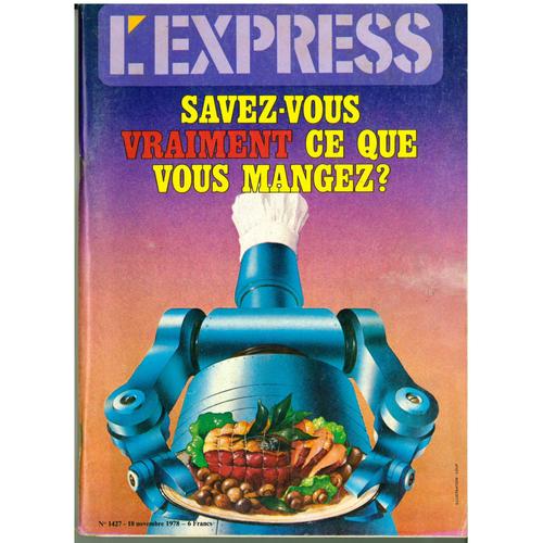 L'express N° 1427 Du 18/11/1978 - Savez-Vous Vraiment Ce Que Vous Mangez ?