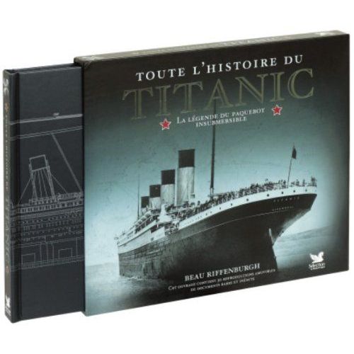Toute L'histoire Du Titanic - La Légende Du Paquebot Insubmersible