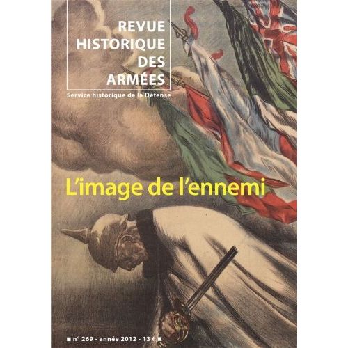 Revue Historique Des Armees - 269 - L'image De L'ennemi