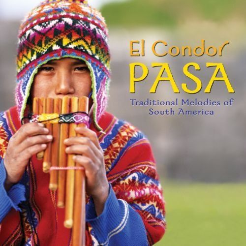 El Condor Pasa - Traditional Mélodies Of South America