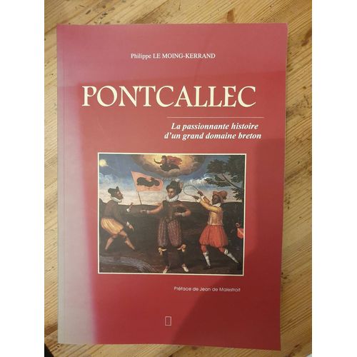 Pontcallec - La Passionnante Histoire D'un Grand Domaine Breton (De 1997)