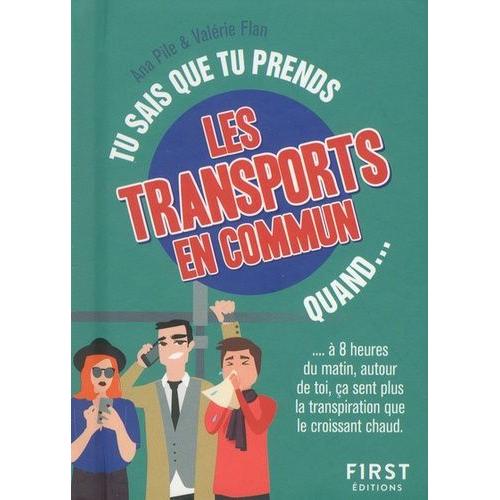 Tu Sais Que Tu Prends Les Transports En Commun Quand - À 8 Heures Du Matin, Autour De Toi, Ça Sent Plus La Transpiration Que Le Croissant Chaud