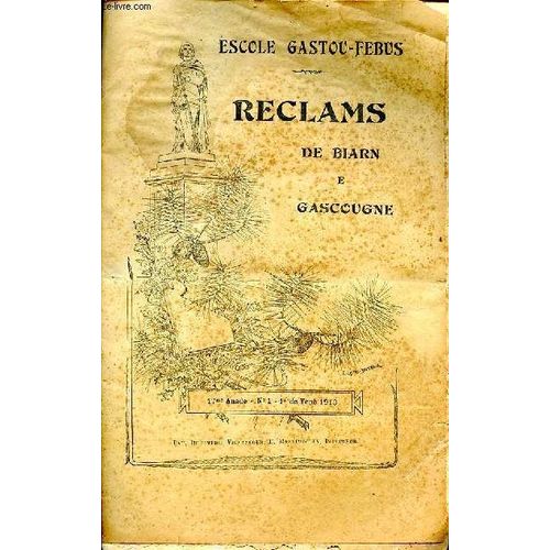 Reclams De Biarn E Gascougne 17me Anade N°1 1è De Yené 1913 Sommaire: Portaits De Mm. De Batcave E De Bernis; Souhèts Toucants; Petite Histoire Du Béarn... Escole Gastou Febus