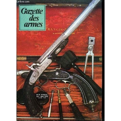 Gazette Des Armes - La Poudre Noire N° 71 - Le Sig Sauer P 220 Par Renaud De La Taille, Le Système Evans Par Pierre Lorain, Nos Ancêtres Prennent La Mouche, Le Tir Au Pistolet De Duel Par Bernard(...)