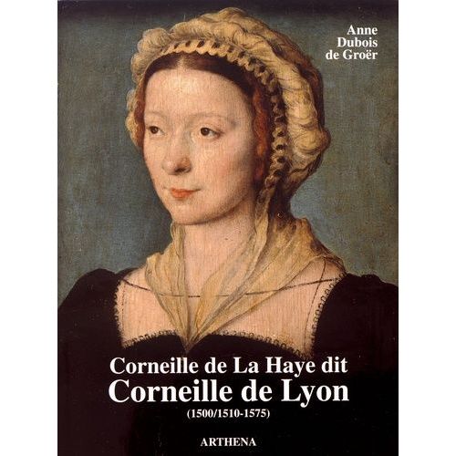 Corneille De La Haye Dit Corneille De Lyon