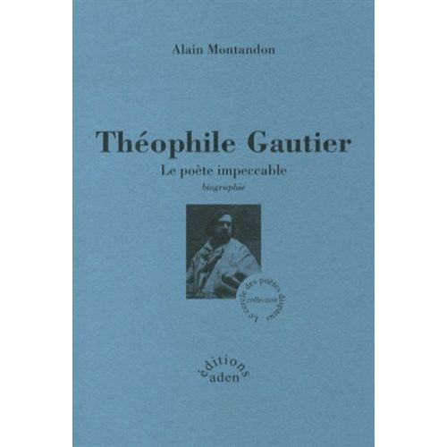 Théophile Gautier - Le Poète Impeccable