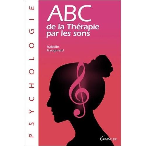 Abc De La Thérapie Par Les Sons