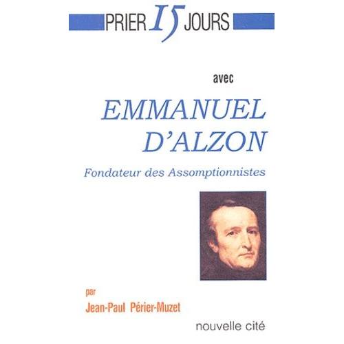 Emmanuel D'alzon, Fondateur Des Assomptionnistes