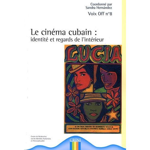 Le Cinéma Cubain - Identité Et Regards De L'intérieur