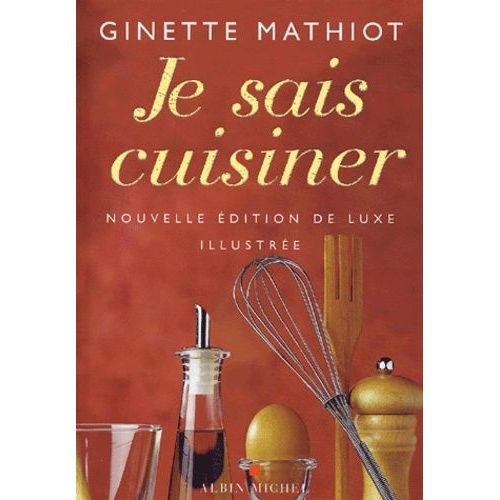 Je Sais Cuisiner - Nouvelle Édition De Luxe Illustrée