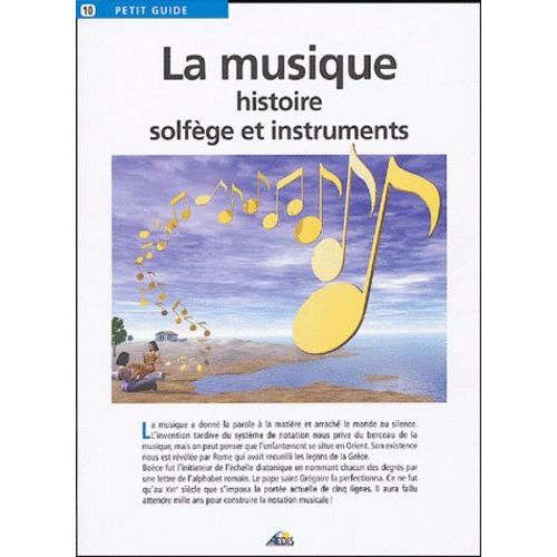 La Musique - Histoire, Solfège Et Instruments