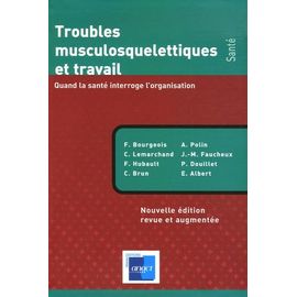 Troubles Musculosquelettiques Et Travail - Quand La Santé Interroge L'organisation