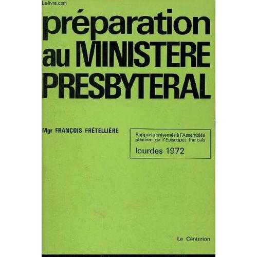 Préparation Au Ministère Presbytéral - Lourdes 1972 Assemblée Plénière De L Épiscopat Français Rapport, Déclaration Et Décisions.