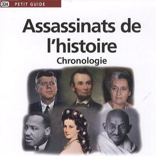 Assassinats De L'histoire - Chronologie