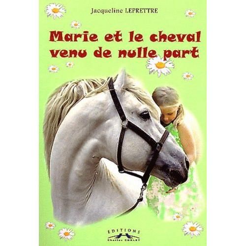 Marie Et Le Cheval Venu De Nulle Part
