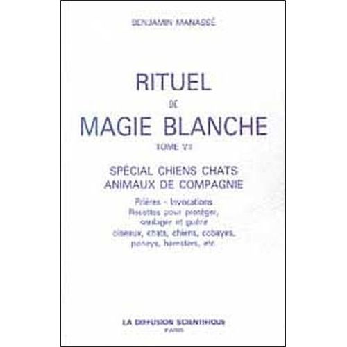 Rituel De Magie Blanche - Tome 7, Spécial Chiens, Chats, Animaux De Compagnie