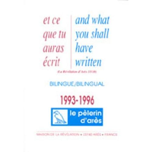 Et Ce Que Tu Auras Écris - Edition Bilingue Français-Anglais 1993-1996