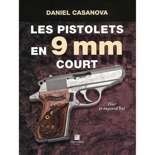 Les Pistolets 9 Mm Court - Hier Et Aujourd'hui
