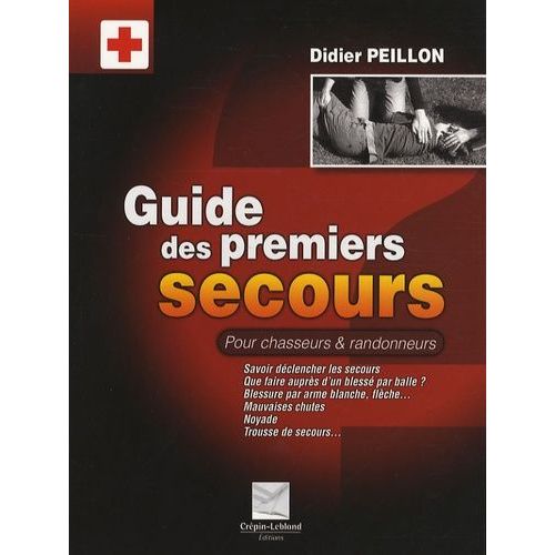 Guide Des Premiers Secours - Pour Chasseurs Et Randonneurs