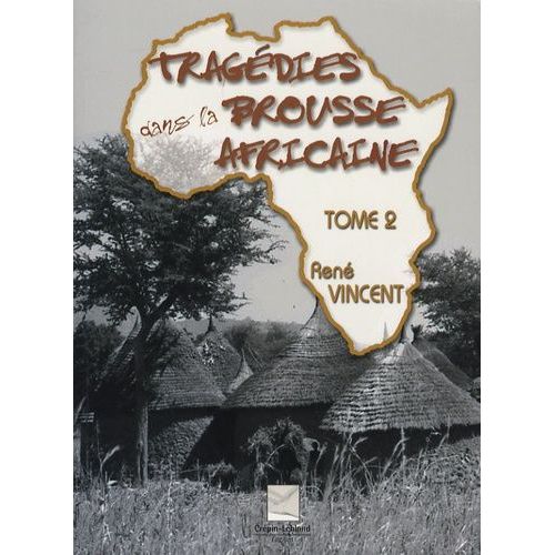 Tragédies Dans La Brousse Africaine - Tome 2