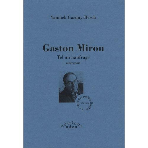 Gaston Miron - Tel Un Naufragé