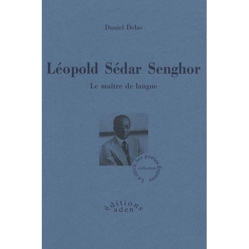 Léopold Sedar Senghor - Le Maître De Langue