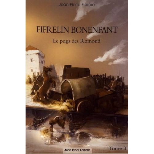 Fifrelin Bonenfant Tome 3 - Le Pays Des Ramond