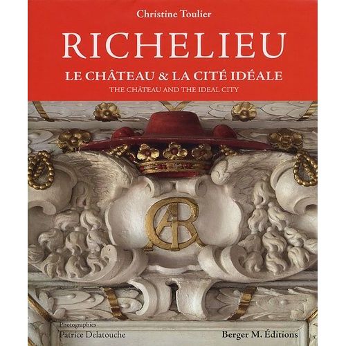 Richelieu - Le Château Et La Cité Idéale, Édition Bilingue Français-Anglais