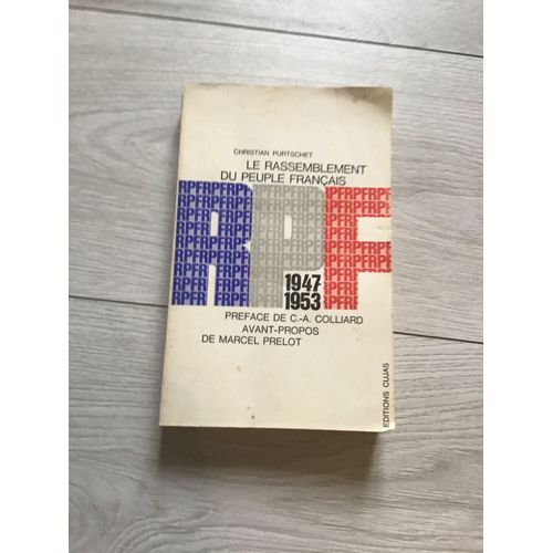 Le R.P.F. Le Rassemblement Du Peuple Français