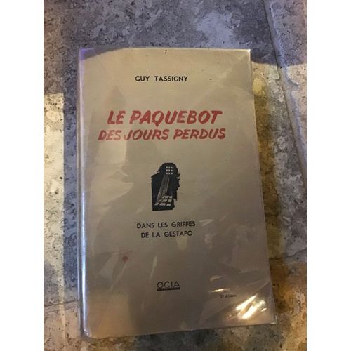 Le Paquebot Des Jours Perdus. Dans Les Griffes De La Gestapo