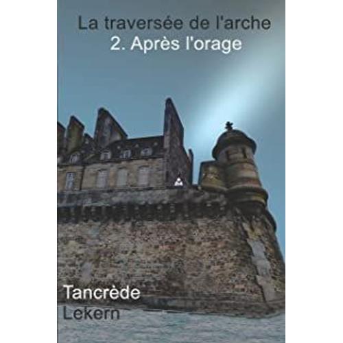 La Traversee De L'arche - Apres L'orage