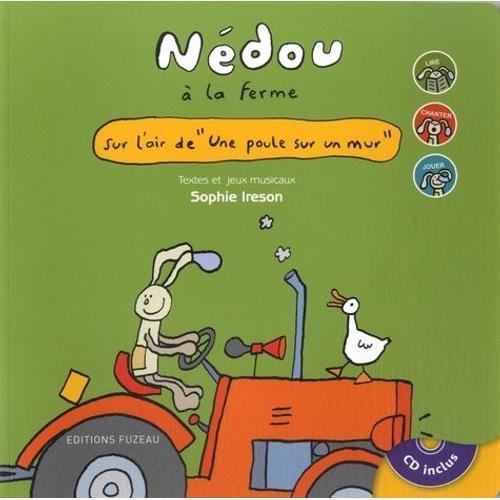 Nédou À La Ferme - Sur L'air De "Une Poule Sur Un Mur (1 Cd Audio)