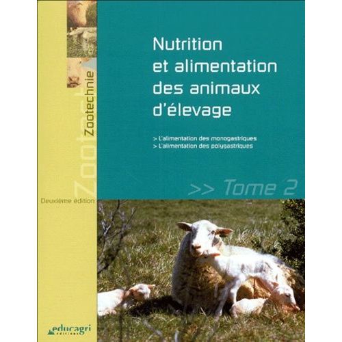 Nutrition Et Alimentation Des Animaux D'élevage - Tome 2