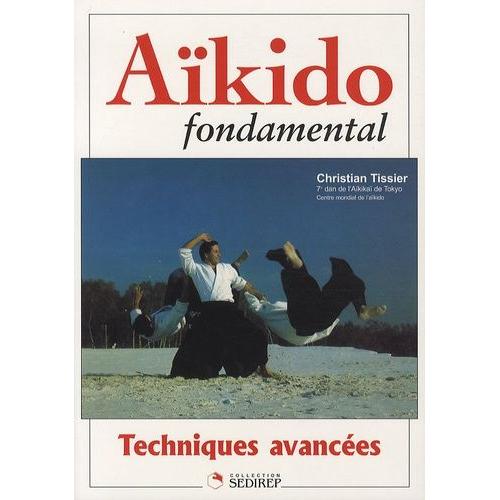 Aïkido Fondamental - Techniques Avancées