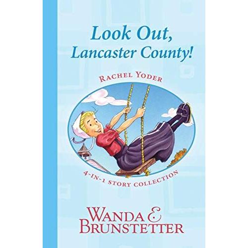 Rachel Yoder Story Collection 1--Look Out, Lancaster County!