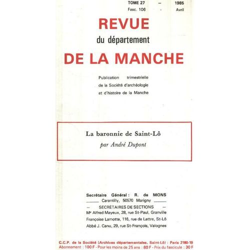 Revue Du Departement De La Manche / Tome 27 / Fascicule 106 / La Baronnie De Saint-Lô Par Andre Dupont