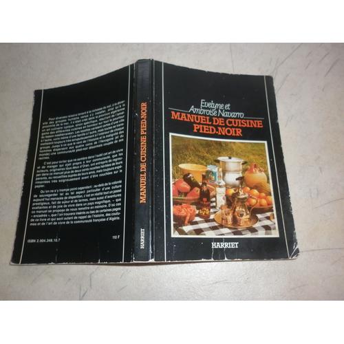 Manuel De Cuisine Pied-Noir. Edition Du 12/1987.