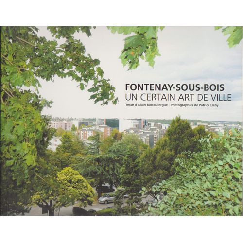 Fontenay-Sous-Bois, Un Certain Art De Ville