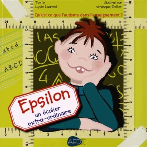 Epsilon, Un Écolier Extra-Ordinaire - Qu'est-Ce Que L'autisme À L'école ?
