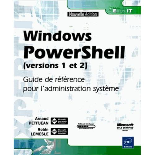 Windows Powershell (Versions 1 Et 2) - Guide De Référence Pour L'administration Système