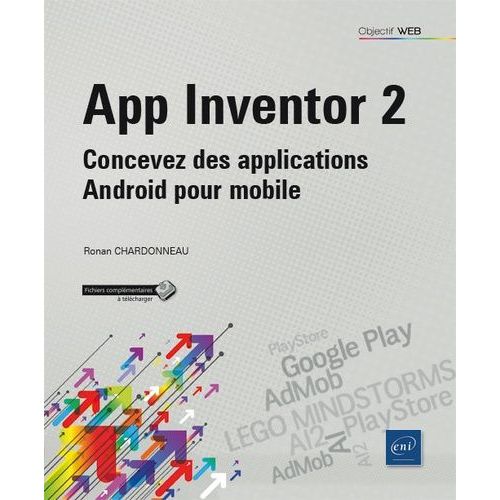 App Inventor 2 - Concevez Des Applications Android Pour Mobile