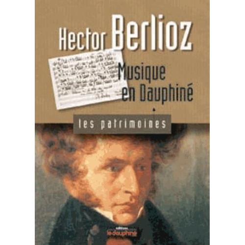 Hector Berlioz - Musique En Dauphiné