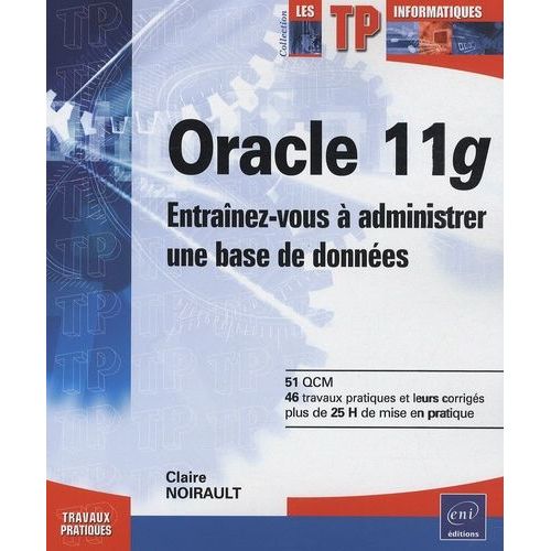 Oracle 11g - Entraînez-Vous À Administrer Une Base De Données