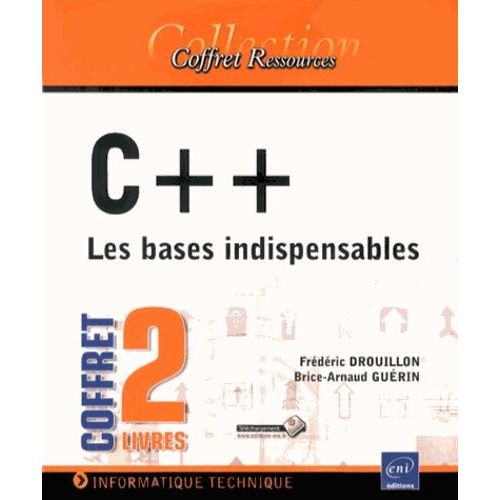 C++ : Les Bases Indispensables - 2 Volumes