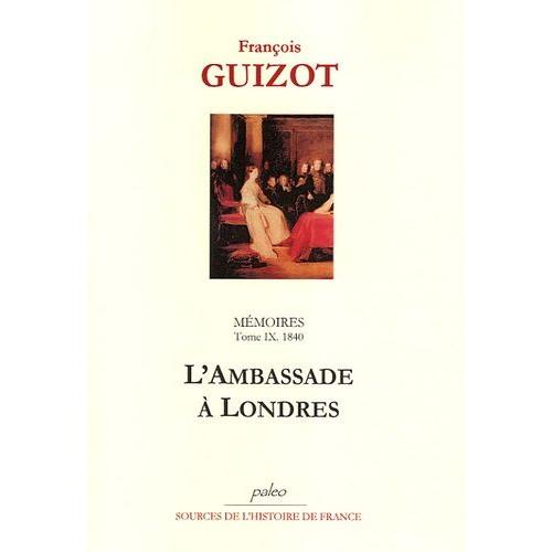 Mémoires - Tome 9, 1840, L'ambassade À Londres