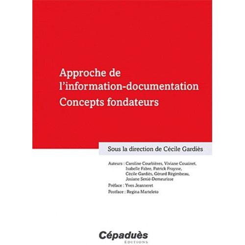 Approche De L'information-Documentation - Concepts Fondateurs
